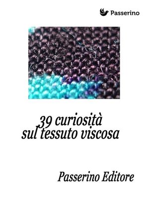 cover image of 39 curiosità sul tessuto viscosa